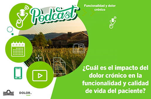 Podcast – ¿Cómo impacta el dolor crónico en la funcionalidad y calidad de vida del paciente?
