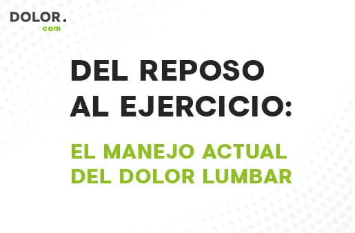 Del reposo al ejercicio: el manejo actual del dolor lumbar