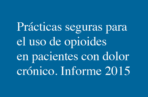 Consenso sobre el uso seguro de opioides en pacientes con dolor crónico