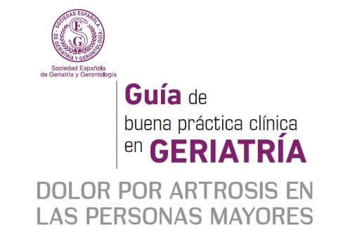 Guía de buena práctica clínica en Geriatría: Dolor por artrosis