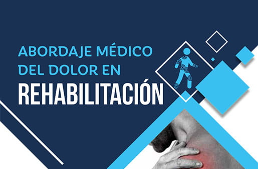 Abordaje médico del dolor en Rehabilitación